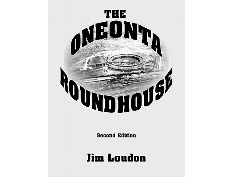 Livro The Oneonta Roundhouse de Jim Loudon (Inglês)