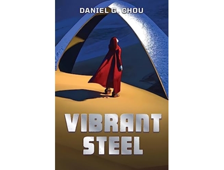 Livro Vibrant Steel de Daniel G Chou (Inglês)