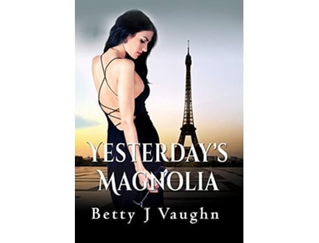 Livro Yesterdays Magnolia de Betty J Vaughn (Inglês - Capa Dura)