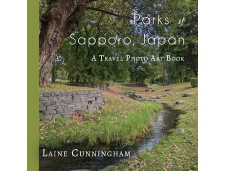 Livro Parks of Sapporo, Japan A Travel Photo Art Book de Laine Cunningham (Inglês)