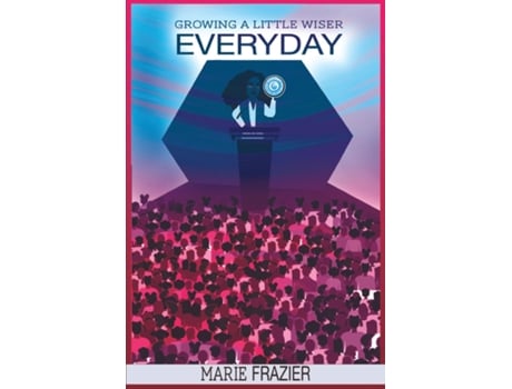 Livro Growing A Little Wiser Every Day De Marie Frazier (inglês)