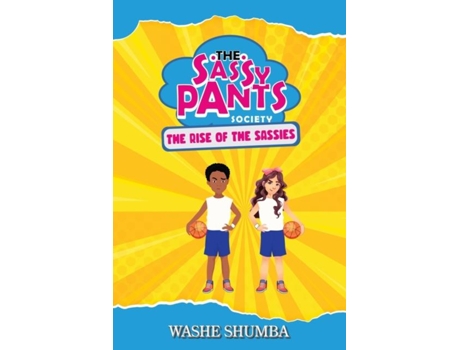 Livro The Sassy Pants Society Rise Of The Sassies De Washe Shumba (inglês)