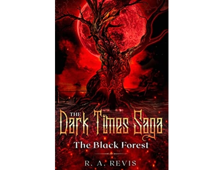 Livro The Dark Times Saga The Black Forest de R A Revis (Inglês)