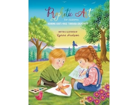 Livro Prophetic Art for Children Hearing Gods Voice Through Creativity de Lynne Hudson (Inglês)