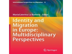 Livro Identity and Migration in Europe Multidisciplinary Perspectives de Springer Nature BV (Inglês)