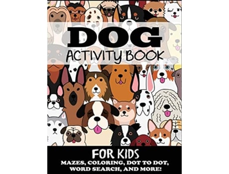 Livro Dog Activity Book for Kids Kids Activity Books de Blue Wave Press (Inglês)