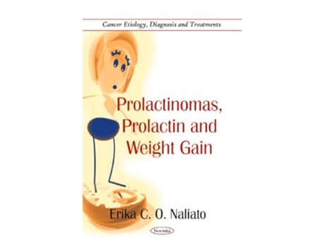 Livro Prolactinomas, Prolactin Weight Gain de Erika C O Naliato (Inglês)