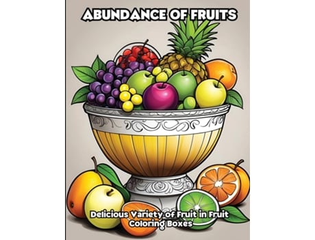 Livro Abundance of fruits Delicious Variety of Fruit in Fruit Coloring Boxes de LIBROTEKA (Inglês)