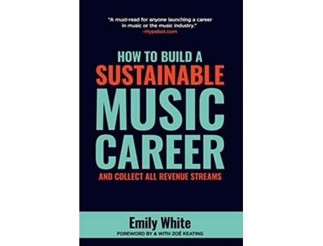 Livro How to Build a Sustainable Music Career and Collect All Revenue Streams de Emily White (Inglês)
