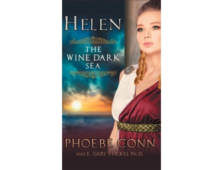 Livro Helen The Wine Dark Sea De Phoebe Conn E E Gary Stickel (inglês - Capa Dura)