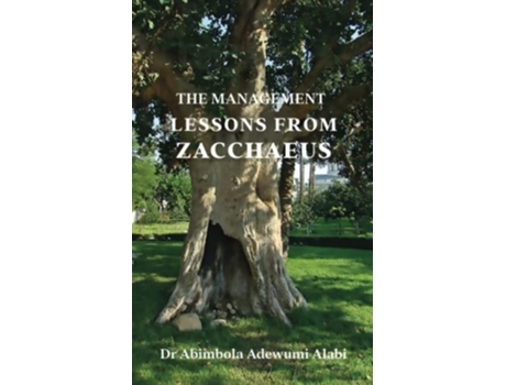 Livro THE MANAGEMENT LESSONS FROM ZACCHAEUS de Abimbola Adewumi Alabi ( Inglês )