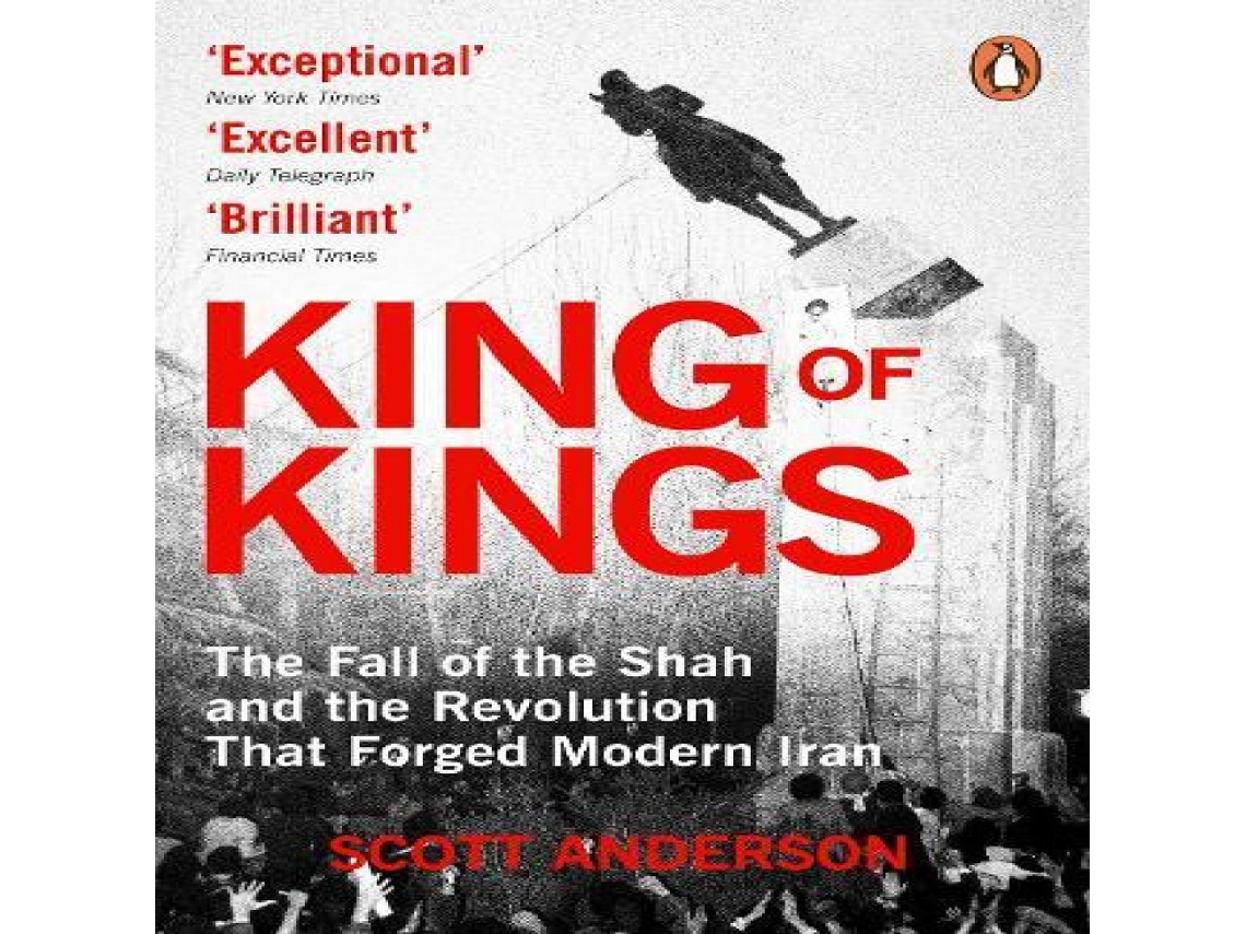 Livro King of Kings The Fall of the Shah and the Revolution That Forged Modern Iran de Scott Anderson (Inglês)