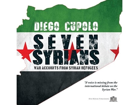 Livro SEVEN SYRIANS War Accounts from Syrian Refugees de Diego Cupolo (Inglês)