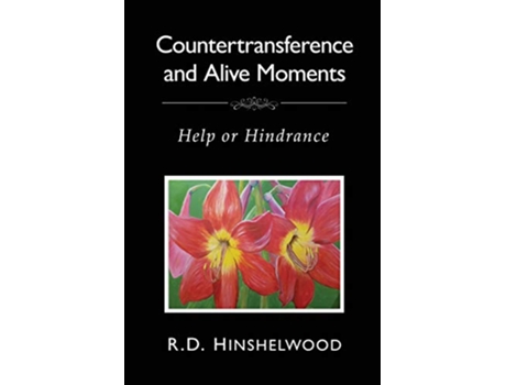 Livro Countertransference and Alive Moments Help or Hindrance de Dr Robert Hinshelwood (Inglês)