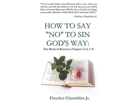 Livro How to Say NO to Sin Gods Way The Book of Romans Chapters 5678 de Fletcher Chambliss Jr (Inglês)