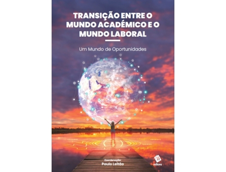 Livro Transição entre o Mundo Académico e o Mundo Laboral de Paulo Leitão .