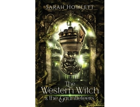 Livro The Western Witch and the Gauntleteers de Sarah Howlett (Inglês)