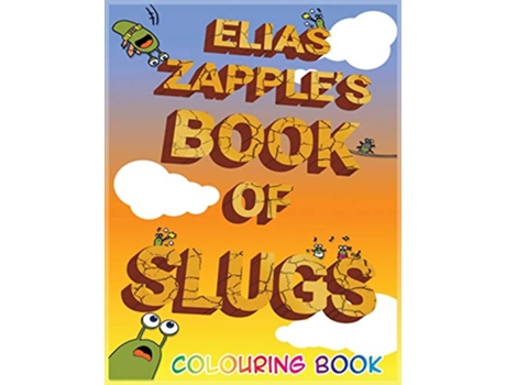 Livro Elias Zapples Book of Slugs Colouring Book de Elias Zapple (Inglês)
