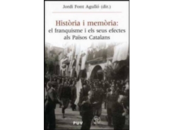 Livro Història i memòria el franquisme i els seus efectes als Països Catalans de Diretor Jordi Font Agulló (Espanhol)
