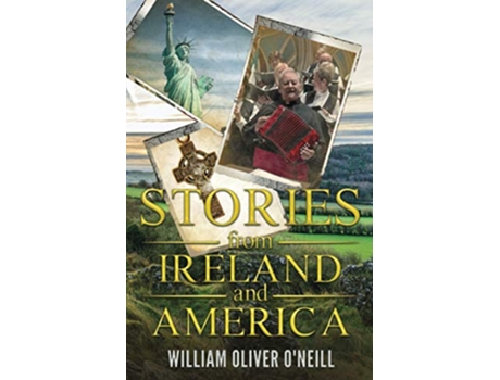 Livro Stories from Ireland and America de William Oliver O'Neill (Inglês)