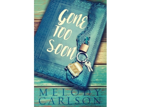 Livro Gone Too Soon de Melody Carlson (Inglês - Capa Dura)