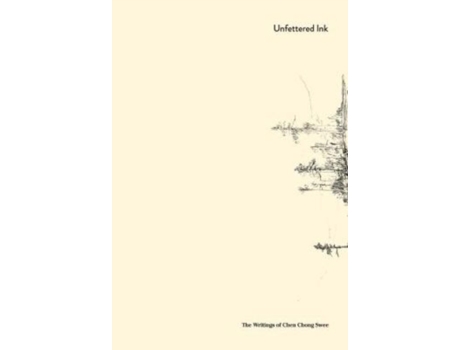 Livro Unfettered Ink The Writings of Chen Chong Swee de Singapore The National Gallery Of Art (Inglês)