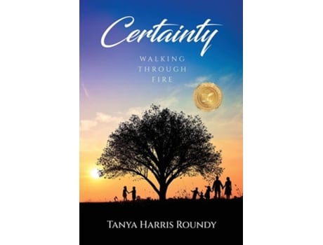 Livro Certainty Walking through Fire de Tanya Harris Roundy (Inglês)