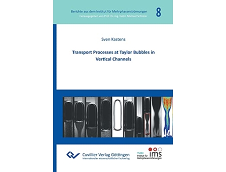 Livro Transport Processes at Taylor Bubbles in Vertical Channels de Sven Kastens (Inglês)