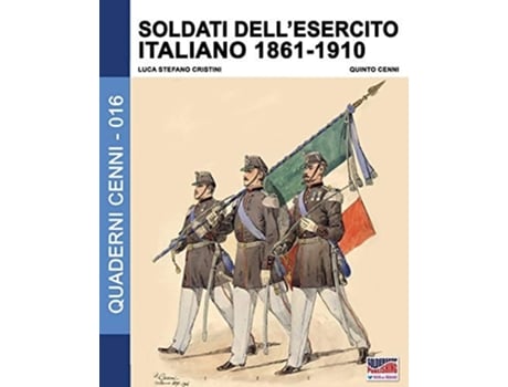 Livro Soldati Dellesercito Italiano 1861-1910 De Luca Stefano Cristini (italiano)