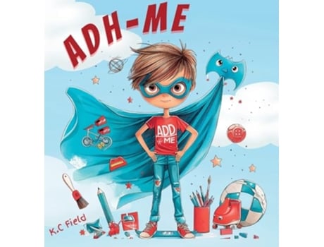 Livro ADH-Me Helping Kids Understand ADHD as a Superpower de K C Field (Inglês)