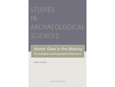 Livro Islamic Glass in the Making de Nadine Schibille (Inglês - Capa Dura)