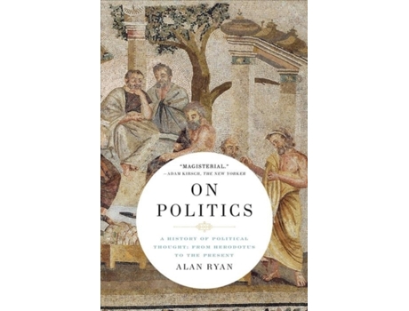 Livro on politics - a history of political thought: from herodotus to the present de ryan, alan (inglês)