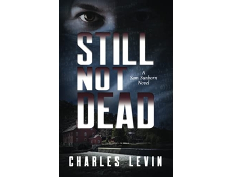 Livro STILL NOT DEAD A Sam Sunborn Novel de Charles Levin (Inglês)