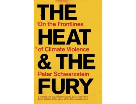 Livro The Heat and the Fury de Schwartzstein e Peter (Inglês)