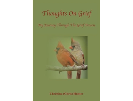 Livro Thoughts On Grief-My Journey Through The Grief Process de Christina Hunter (Inglês)