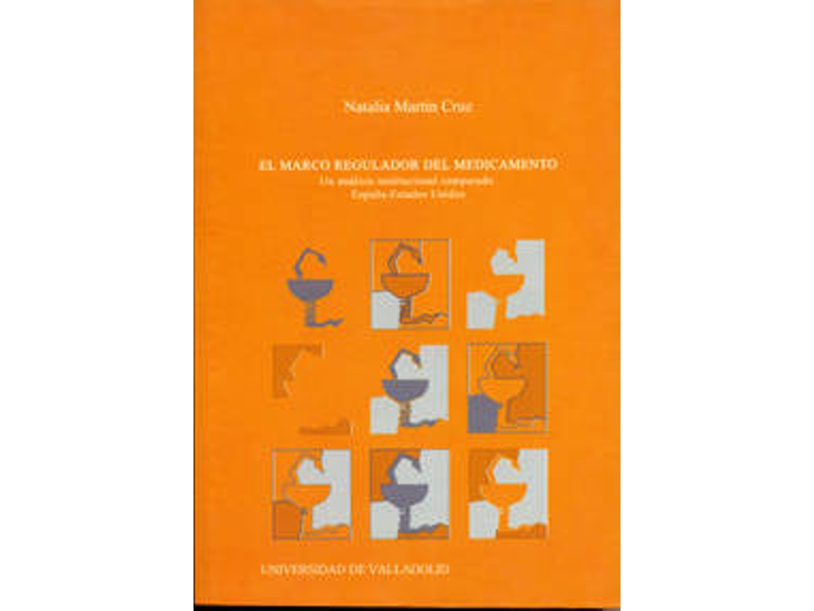 Livro Marco Regulador Del Medicamento, El. Un Análisis Institucional Comparado España-Estados Unidos de Teresa Natalia Martin Cruz (Espanhol)
