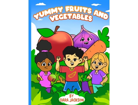 Livro Yummy Fruits And Vegetables De Ciara Jackson (inglês)