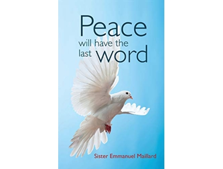 Livro Peace Will Have the Last Word de Sister Emmanuel Maillard (Inglês)