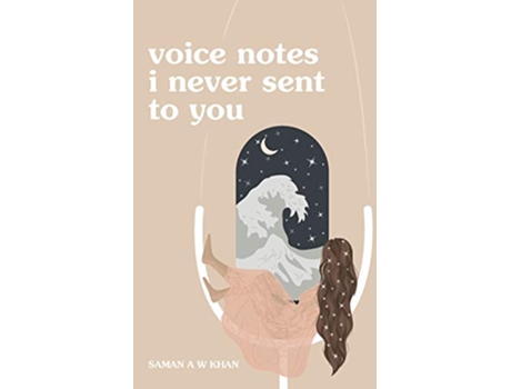 Livro voice notes i never sent to you de Saman A W Khan (Inglês)
