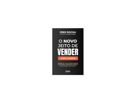 Livro O novo jeito de vender (mais e melhor) - de Fred Rocha de Fred Rocha (Brasileiro)