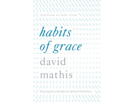 Livro habits of grace de david mathis (inglês)
