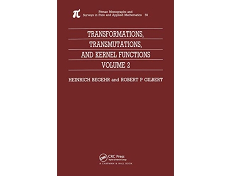 Livro Transformations, Transmutations, and Kernel Functions, Volume II de H Begehr (Inglês)