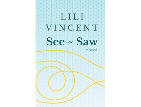 Livro See Saw A Novel de Lili Vincent (Inglês)