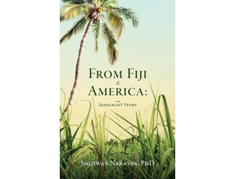 Livro From Fiji To America De Jagjiwan Narayan (inglês)