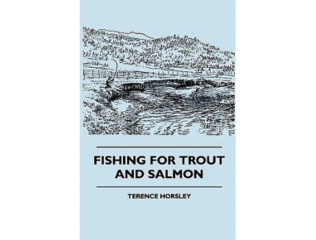 Livro Fishing for Trout and Salmon de Terence Horsley (Inglês)