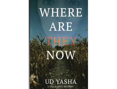 Livro Where Are They Now A Gripping Serial Killer Thriller Set In India De Ud Yasha (inglês)
