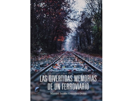 Livro Las Divertidas Memorias De Un Ferroviario de Manuel Jacobo González Outes (Espanhol)