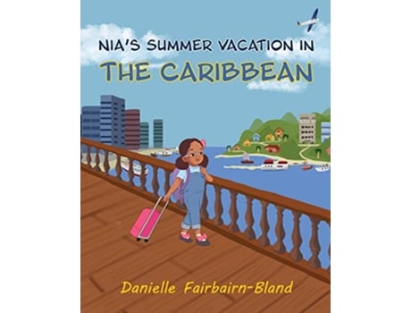 Livro Nias Summer Vacation in the Caribbean de Danielle FairbairnBland (Inglês)