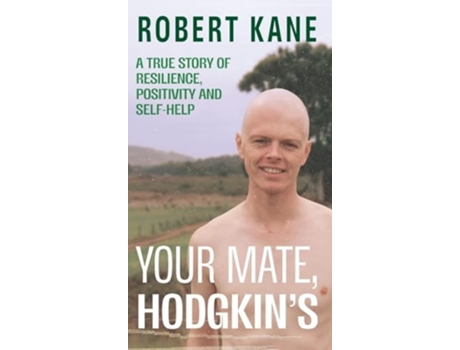 Livro Your Mate, Hodgkins A true story of resilience, positivity and self-help de Robert Kane (Inglês - Capa Dura)