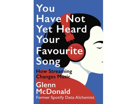 Livro You Have Not Yet Heard Your Favourite Song de Glenn McDonald (Inglês)